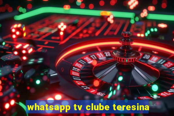 whatsapp tv clube teresina